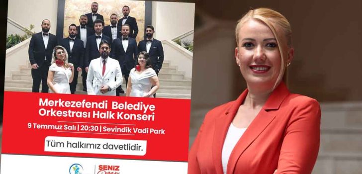 MERKEZEFENDİ BELEDİYE ORKESTRASI HALK KONSERİ VERECEK