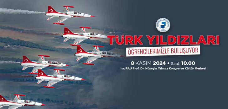 TÜRK YILDIZLARI PAÜ’DE ÖĞRENCİLERLE BULUŞUYOR